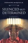 Synnachia Mcqueen Jr. - Silenced-But-Determined