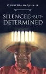 Synnachia Mcqueen Jr. - Silenced-But-Determined