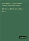 Henry George Bohn, Alexander James William Morrison, Friedrich Schiller - The Works of Frederick Schiller