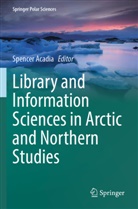 Spencer Acadia - Library and Information Sciences in Arctic and Northern Studies