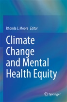 Rhonda J Moore, Rhonda J. Moore - Climate Change and Mental Health Equity