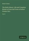 Robert Greene - The Huth Library. Life and Complete Works in Prose and Verse of Robert Greene, M.A