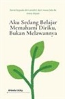 Ariesta Ucky - Aku Sedang Belajar Memahami Diriku, Bukan Melawannya
