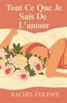 Rachel Colewil - Tout Ce Que Je Sais De L'amour