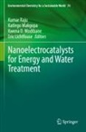 Kwena D Modibane et al, Eric Lichtfouse, Katlego Makgopa, Kwena D. Modibane, Kumar Raju - Nanoelectrocatalysts for Energy and Water Treatment