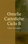 Fabio Roncaglia - Omelie Cattoliche Ciclo B