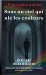 Mohammed Df - Sous un ciel qui nie les couleurs
