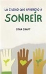 Star Craft - La Ciudad que Aprendió a Sonreír