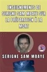 Serigne Sam Mbaye - Enseignements de Serigne Sam Mbaye sur la préparation à la mort