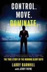 Larry Barnhill - Control. Move. Dominate