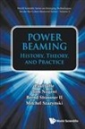 Bernd Strassner Ii, Paul Jaffe, Jaffe Paul, Tom Nugent, Nugent Tom, Paul Jaffe... - Power Beaming: History, Theory, And Practice