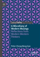 Peter Chong-Beng Gan - A Miscellany of Modern Musings