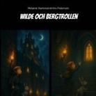 Melanie Hammarström Pedersen - Wilde och bergtrollen