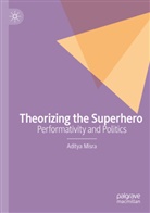 Aditya Misra - Theorizing the Superhero