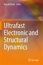 Kiyoshi Ueda - Ultrafast Electronic and Structural Dynamics