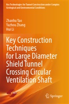 Hui Li, Zhanhu Yao, Yazhou Zhang - Key Construction Techniques for Large Diameter Shield Tunnel Crossing Circular Ventilation Shaft