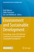 Eric van Hullebusch, Mikio Ishiwatari, Keiji Ujikawa, Eric van Hullebusch - Environment and Sustainable Development