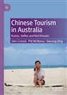 John Connell, Xuesong Ding, Phil McManus - Chinese Tourism in Australia
