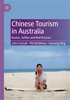 John Connell, Xuesong Ding, Phil McManus - Chinese Tourism in Australia
