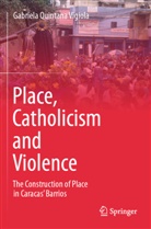 Gabriela Quintana Vigiola - Place, Catholicism and Violence