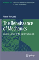 Walter Roy Laird - The Renaissance of Mechanics