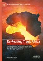 Amy Rushton - Re-Reading Tragic Africa