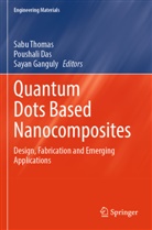 Poushali Das, Sayan Ganguly, Sabu Thomas - Quantum Dots Based Nanocomposites