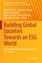 Mara Del Baldo, Belén Díaz Díaz, Irene Guia Arraiano, Samuel O. Idowu, Nadia E. Nedzel, René Schmidpeter - Building Global Societies Towards an ESG World