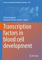 Tilman Borggrefe, Benedetto Daniele Giaimo - Transcription factors in blood cell development