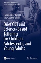 A Storch, Thompson E. Davis III, Thompson E Davis III, Eric A. Storch - Brief CBT and Science-Based Tailoring for Children, Adolescents, and Young Adults
