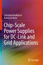 Christoph Rindfleisch, Bernhard Wicht - Chip-Scale Power Supplies for DC-Link and Grid Applications