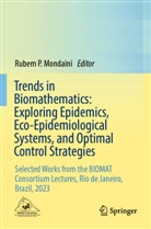 Rubem P. Mondaini - Trends in Biomathematics: Exploring Epidemics, Eco-Epidemiological Systems, and Optimal Control Strategies