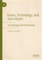 Yochai Ataria - Genes, Technology, and Apocalypse