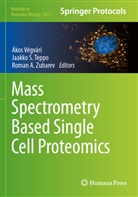 Jaakko Teppo, Akos Vegvari, Roman A. Zubarev - Mass Spectrometry Based Single Cell Proteomics