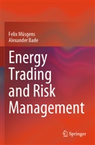 Alexander Bade, Felix Müsgens - Energy Trading and Risk Management