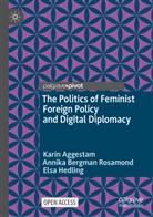Karin Aggestam, Hedling, Elsa Hedling, Annika Bergman Rosamond - The Politics of Feminist Foreign Policy and Digital Diplomacy