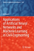 Ali Kaveh - Applications of Artificial Neural Networks and Machine Learning in Civil Engineering