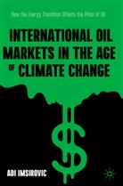 Adi Imsirovic - International Oil Markets in the Age of Climate Change