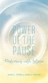 Adrea L. Peters, Karen P. Weaver - Power of the Pause