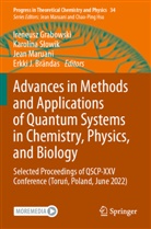 Erkki J. Brändas, Ireneusz Grabowski, Jean Maruani, Karolina S¿owik, Karolina Slowik - Advances in Methods and Applications of Quantum Systems in Chemistry, Physics, and Biology