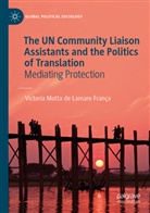 Victoria Motta de Lamare França - The UN Community Liaison Assistants and the Politics of Translation