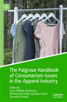 Mohammad Fateh Ali Khan Panni, Hans Rüdiger Kaufmann, Mohammad Fateh Ali Khan Panni, Demetris Vrontis - The Palgrave Handbook of Consumerism Issues in the Apparel Industry