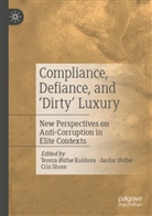Tereza Østbø Kuldova, Jardar Østbø, Cris Shore - Compliance, Defiance, and 'Dirty' Luxury