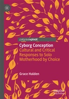Grace Halden - Cyborg Conception