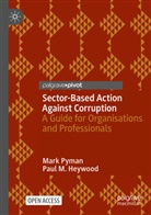 Paul M. Heywood, Mark Pyman - Sector-Based Action Against Corruption