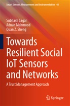Adnan Mahmood, Subhash Sagar, Quan Z. Sheng - Towards Resilient Social IoT Sensors and Networks