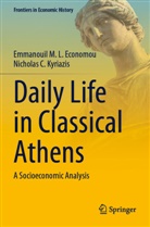 Emmanouil M L Economou, Emmanouil M. L. Economou, Emmanouil M.L. Economou, Nicholas C Kyriazis, Nicholas C. Kyriazis - Daily Life in Classical Athens