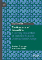 Andrea Prencipe, Massimo Sideri - The Grammar of Innovation
