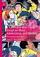 Mary Beth Ray - Essays on Music, Adolescence, and Identity