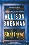 Allison Brennan - Shattered
